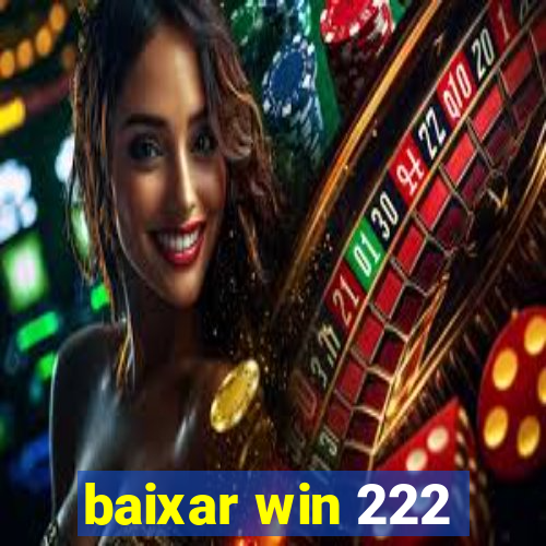 baixar win 222